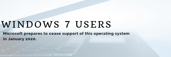 Windows 7 End of Life is Near, Here’s How to Prepare